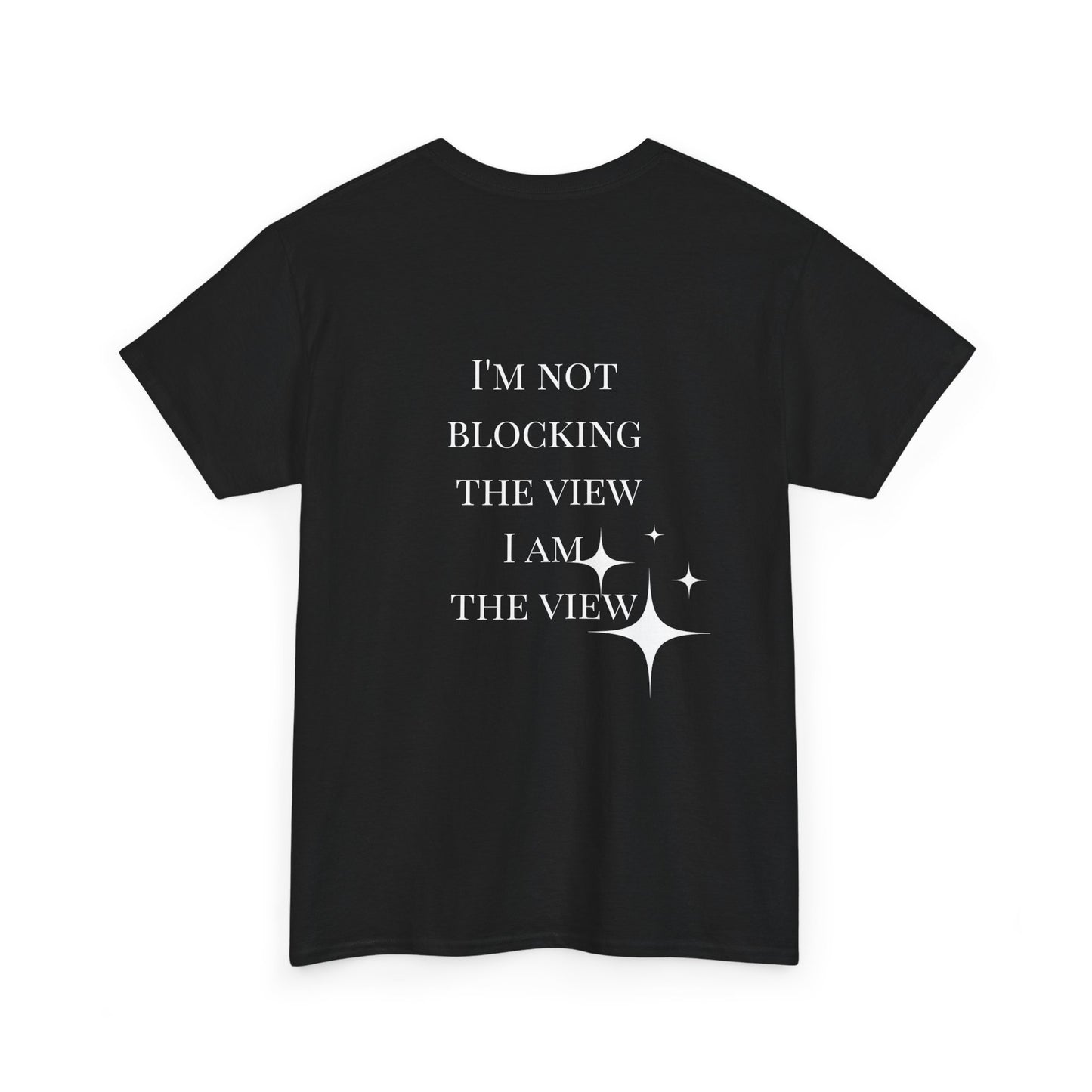 Feel-Good Unisex Heavy Cotton Tee - "I'm Not Blocking the View, I Am the View"