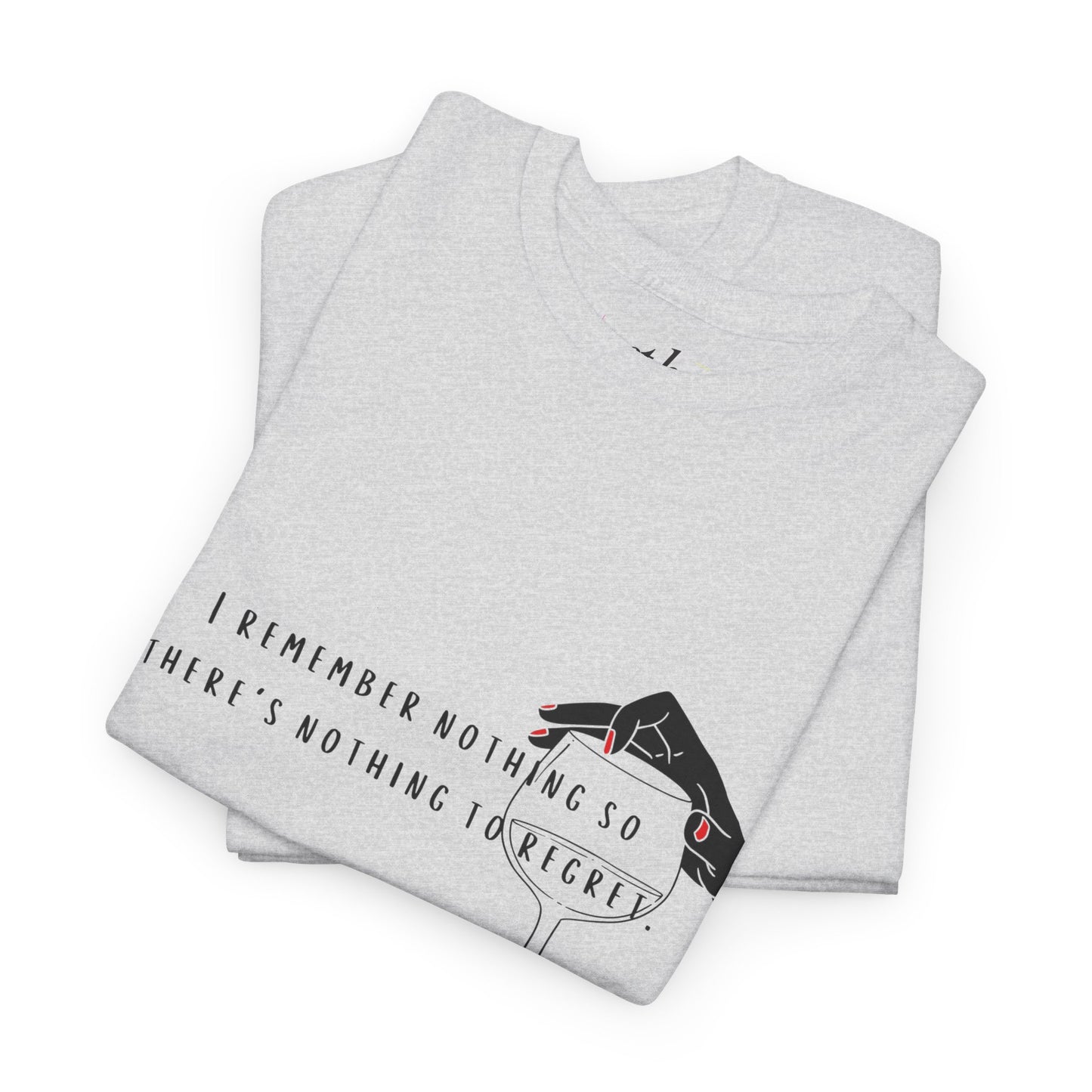Unisex Heavy Cotton Tee - "I Remember Nothing So There's Nothing to Regret"