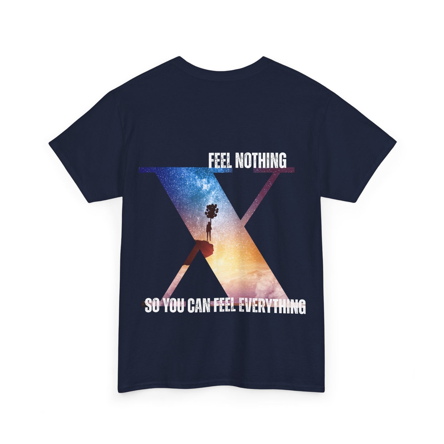 Unisex Heavy Cotton Tee - "Feel Nothing, So You Can Feel Everything" - Cosmic Vibes T-Shirt