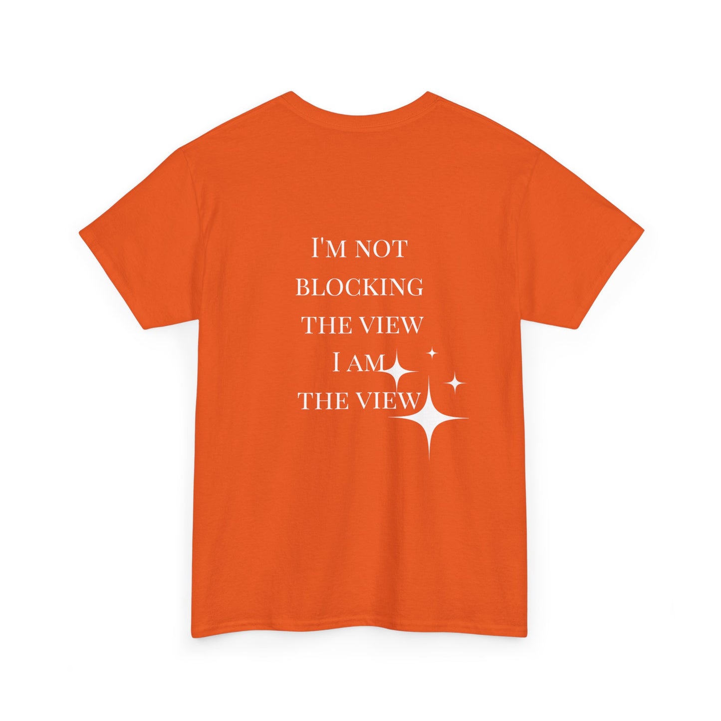 Feel-Good Unisex Heavy Cotton Tee - "I'm Not Blocking the View, I Am the View"