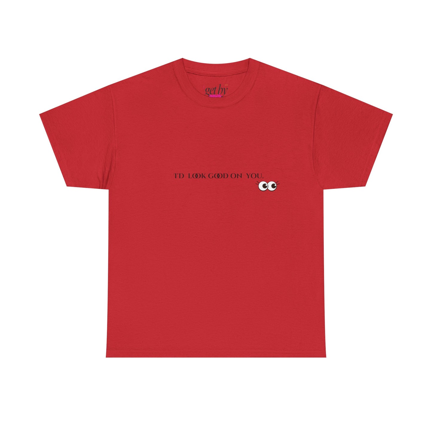 Unisex Heavy Cotton Tee - I'd Look Good On You Funny Graphic Shirt