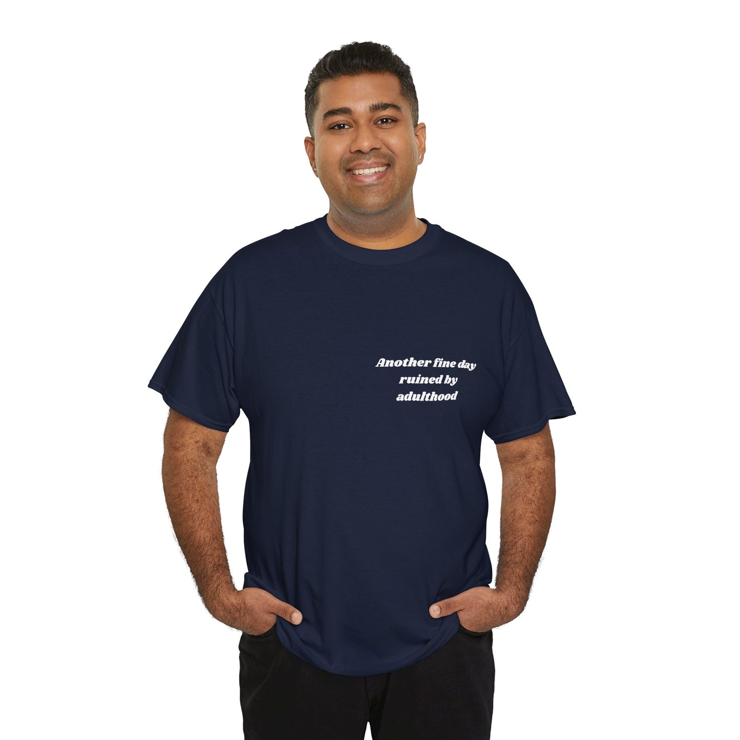 Unisex Heavy Cotton Tee - 'Another Fine Day Ruined by Adulthood' Graphic Shirt