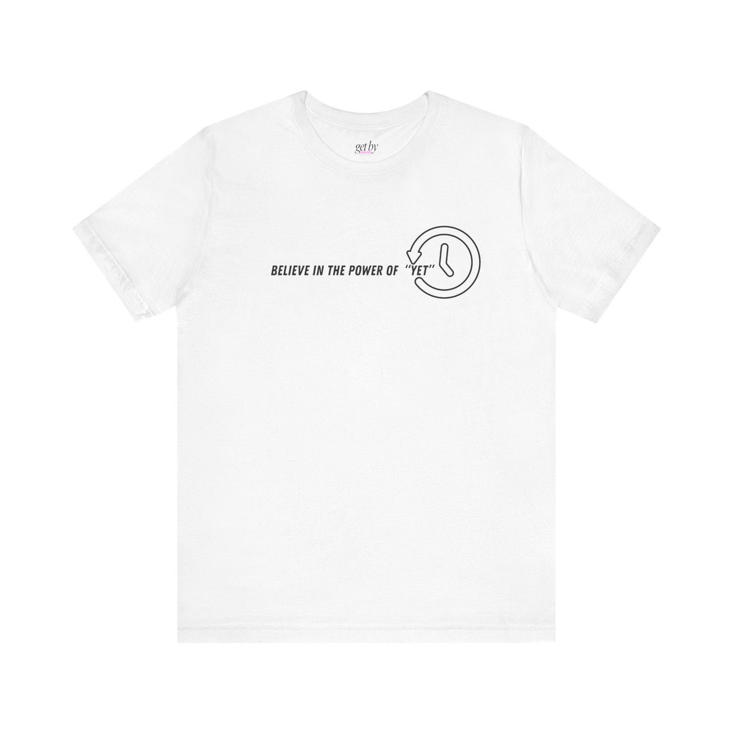 Believe in the Power of Yet - Unisex Jersey Tee