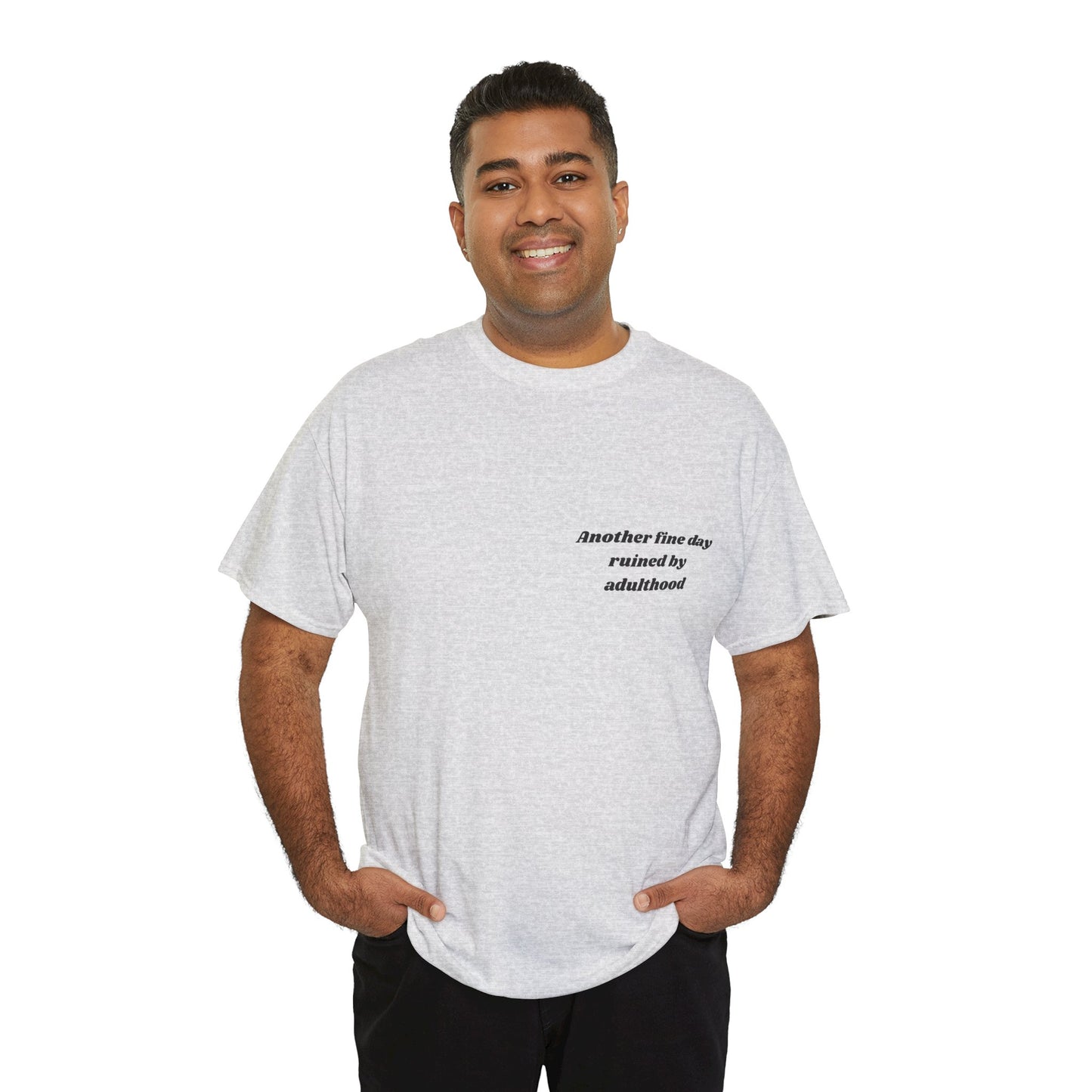 Unisex Heavy Cotton Tee - 'Another Fine Day Ruined by Adulthood' Graphic Shirt