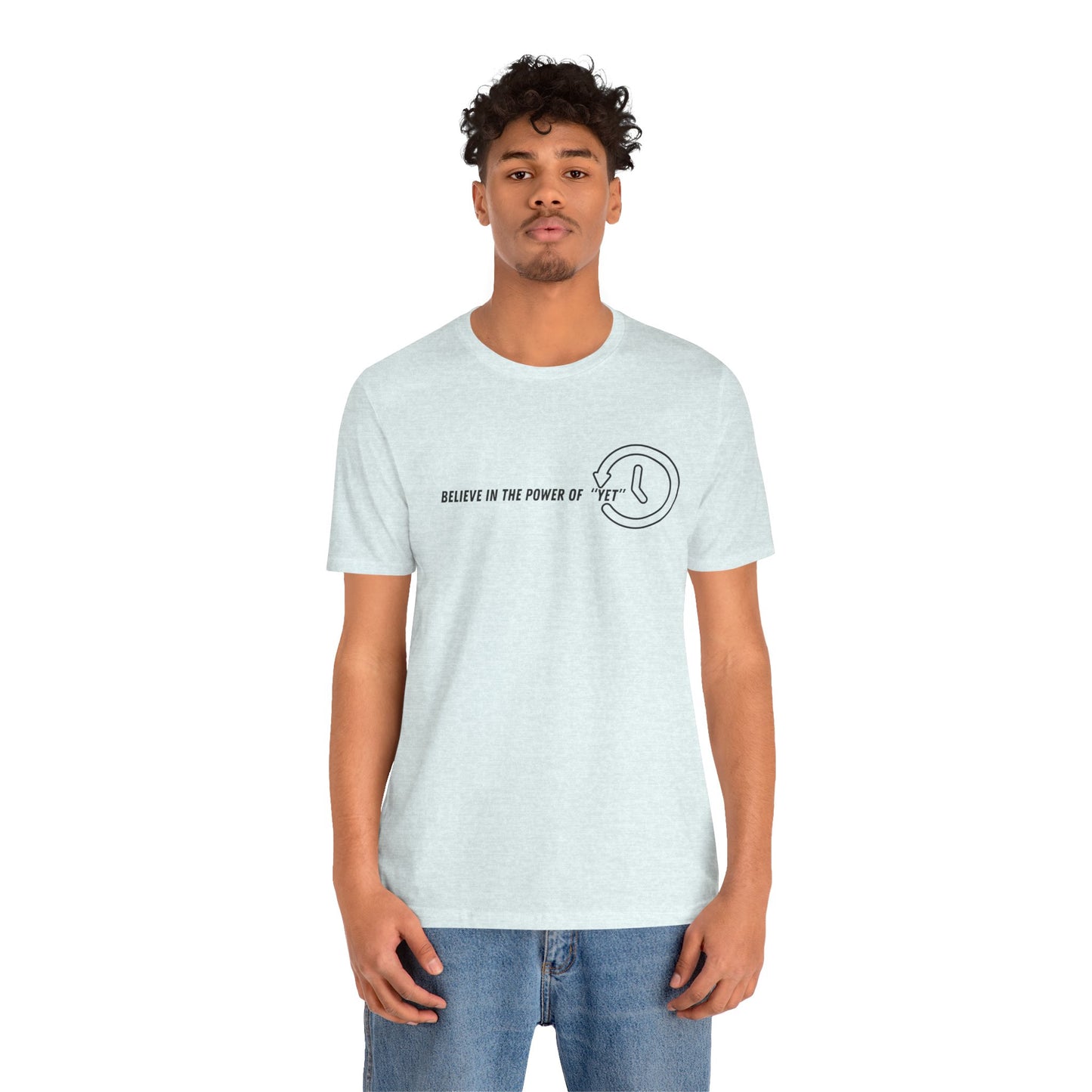 Believe in the Power of Yet - Unisex Jersey Tee