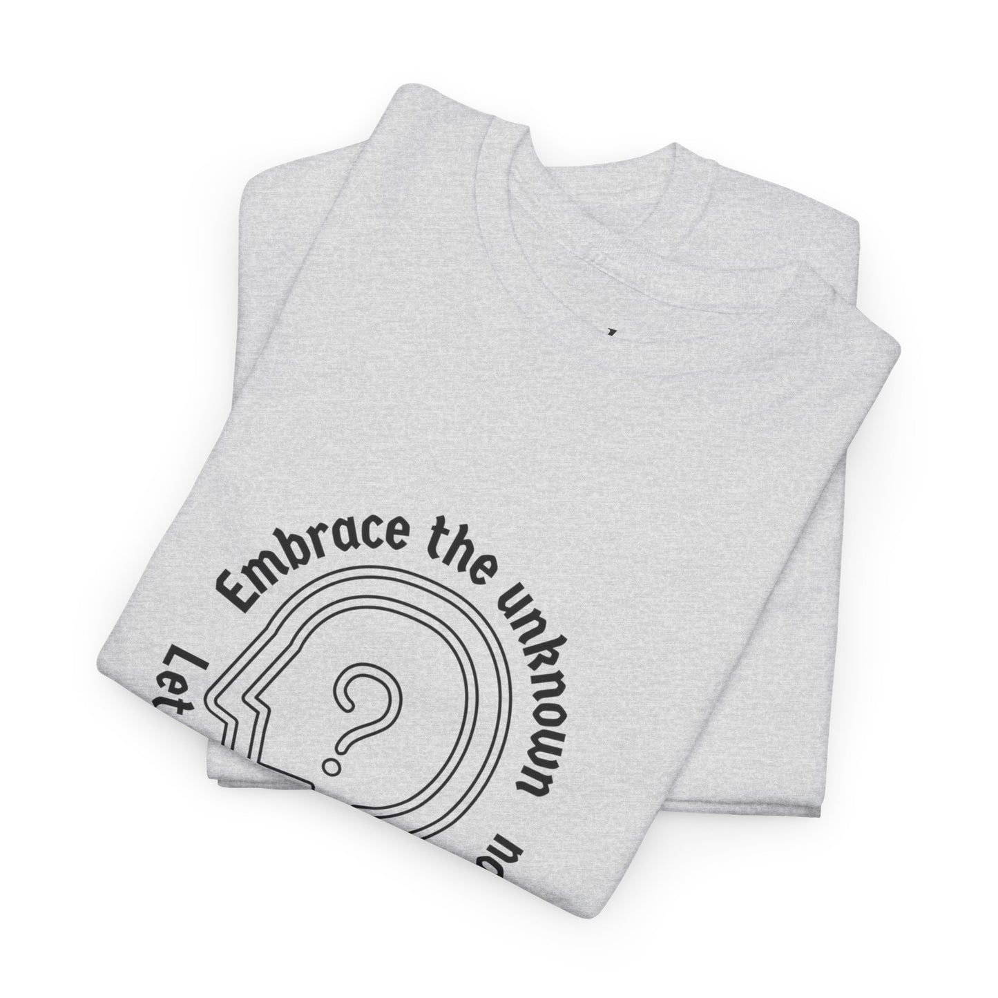 Embrace the Unknown Unisex Heavy Cotton Tee