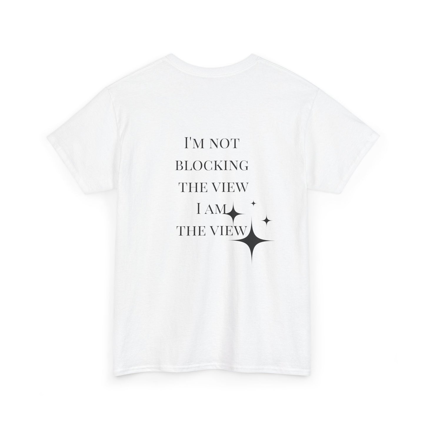 Feel-Good Unisex Heavy Cotton Tee - "I'm Not Blocking the View, I Am the View"