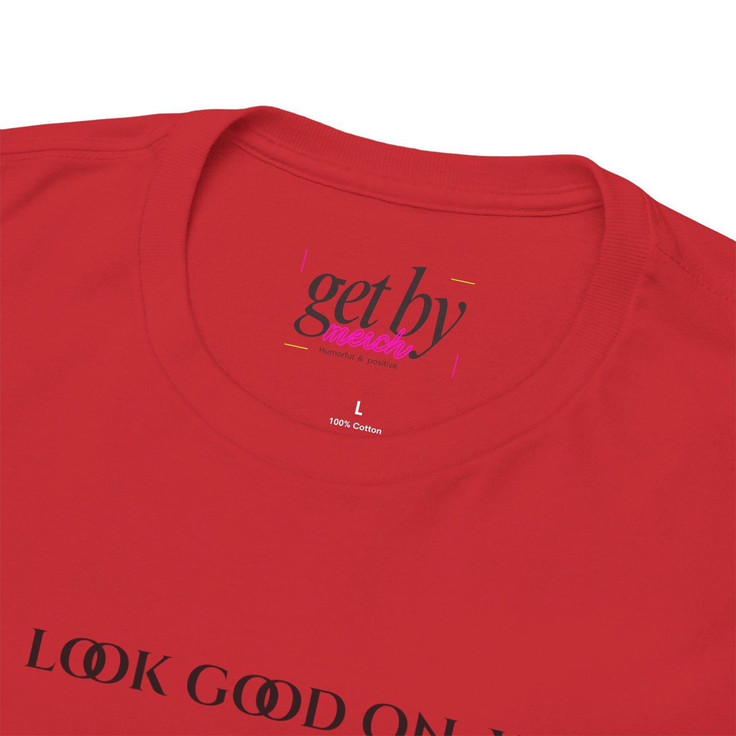 Unisex Heavy Cotton Tee - I'd Look Good On You Funny Graphic Shirt