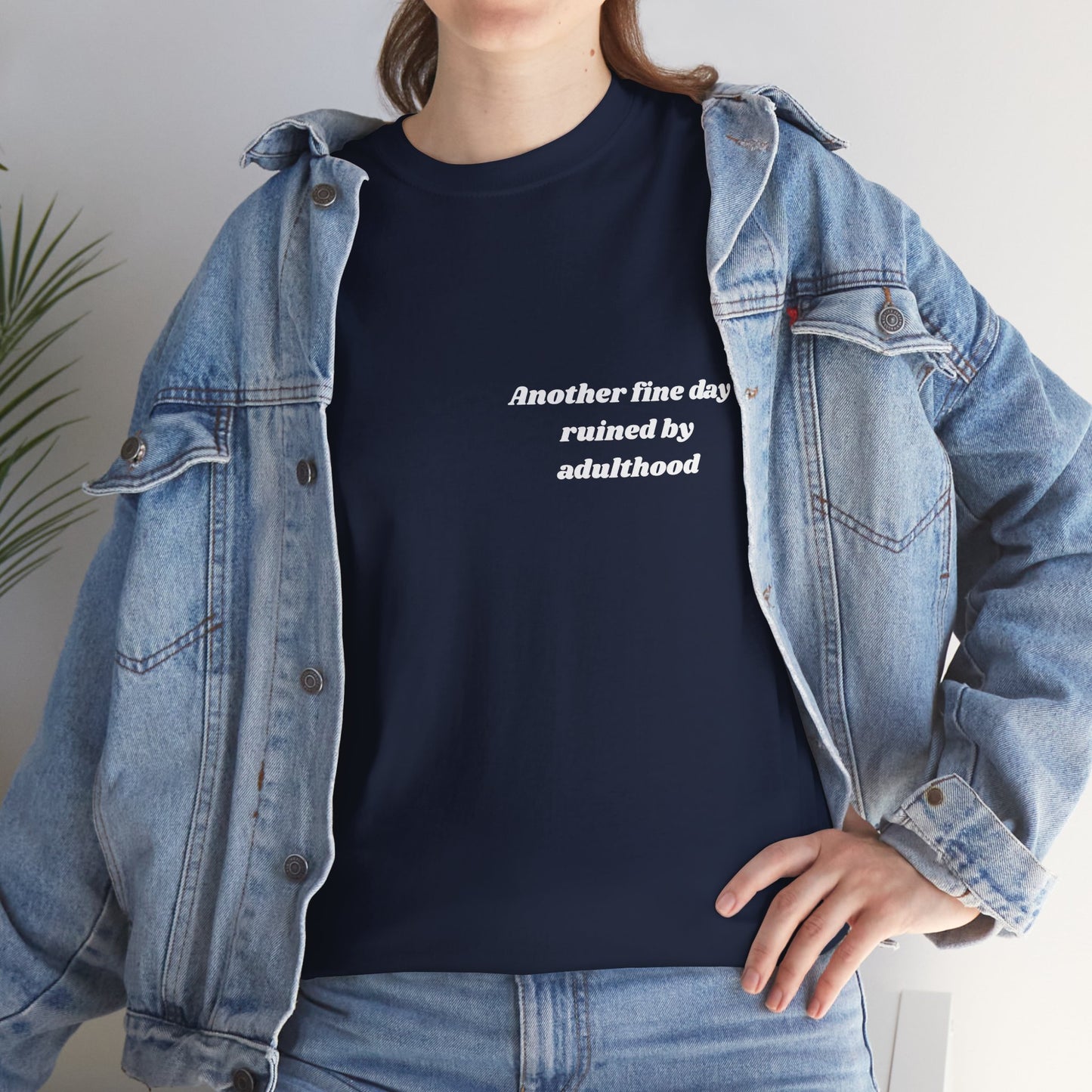 Unisex Heavy Cotton Tee - 'Another Fine Day Ruined by Adulthood' Graphic Shirt