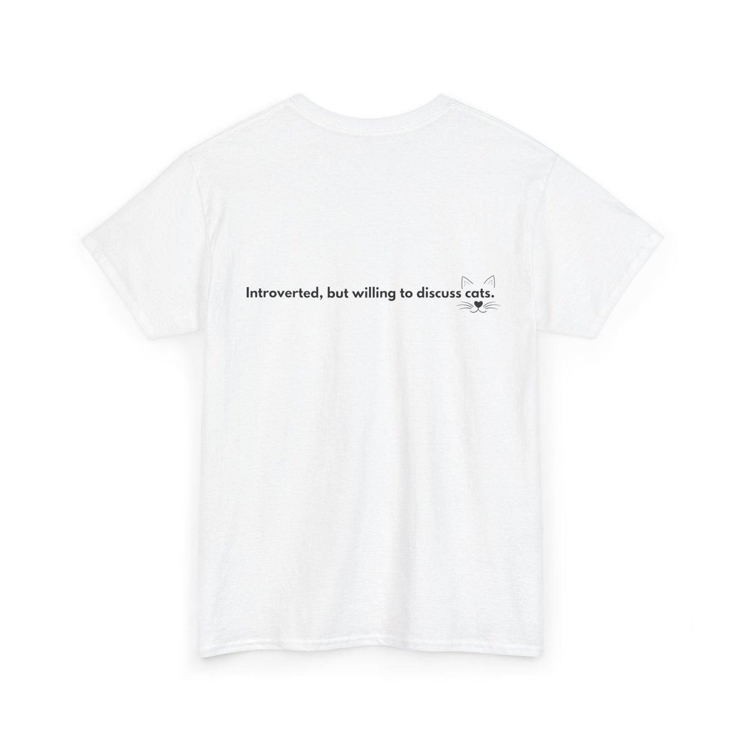 Cute Cat Lover Unisex Tee - "Meow" & "Introverted, but willing to discuss cats"