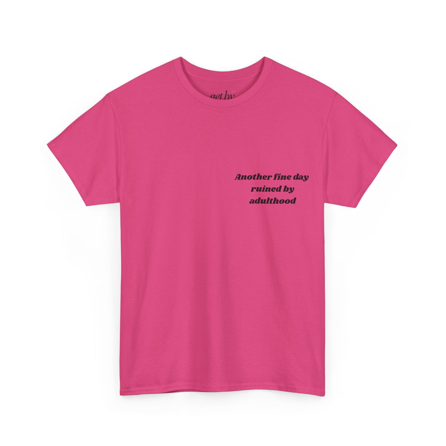 Unisex Heavy Cotton Tee - 'Another Fine Day Ruined by Adulthood' Graphic Shirt