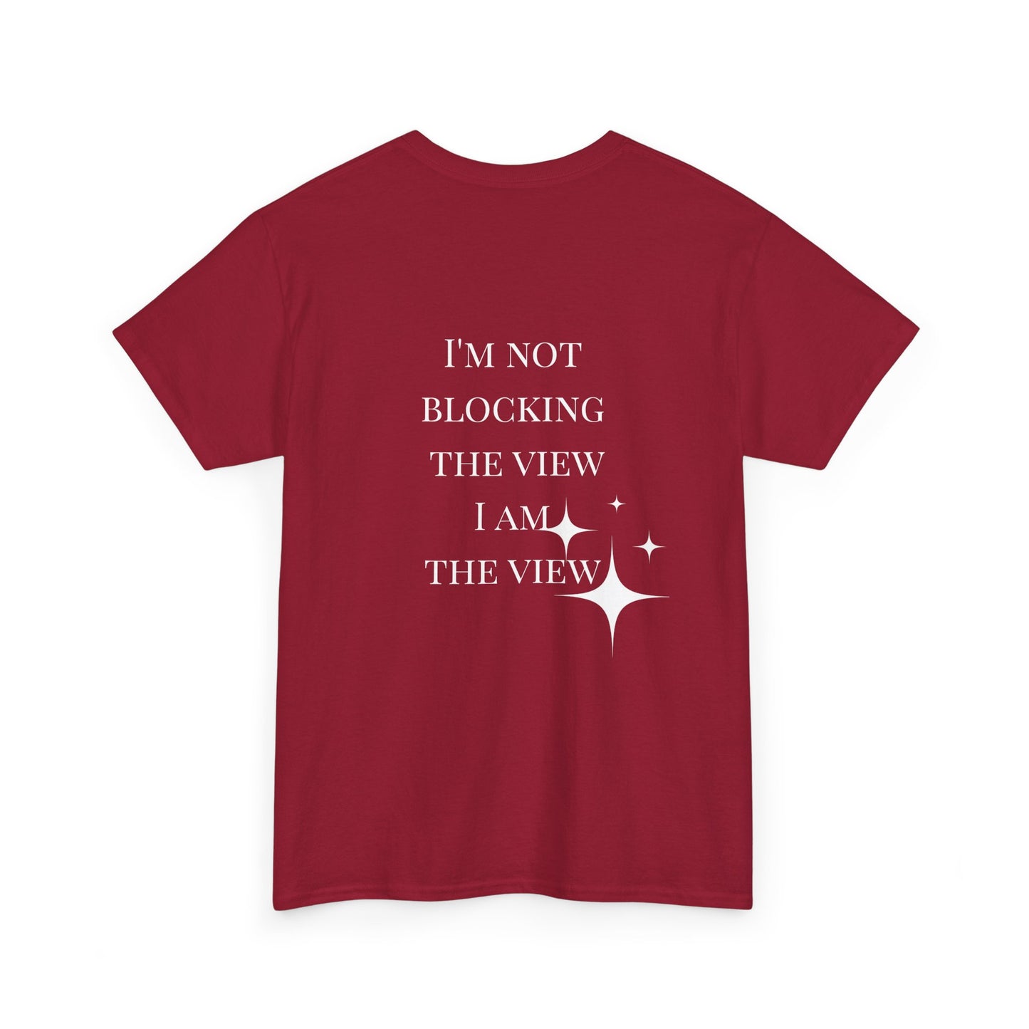 Feel-Good Unisex Heavy Cotton Tee - "I'm Not Blocking the View, I Am the View"