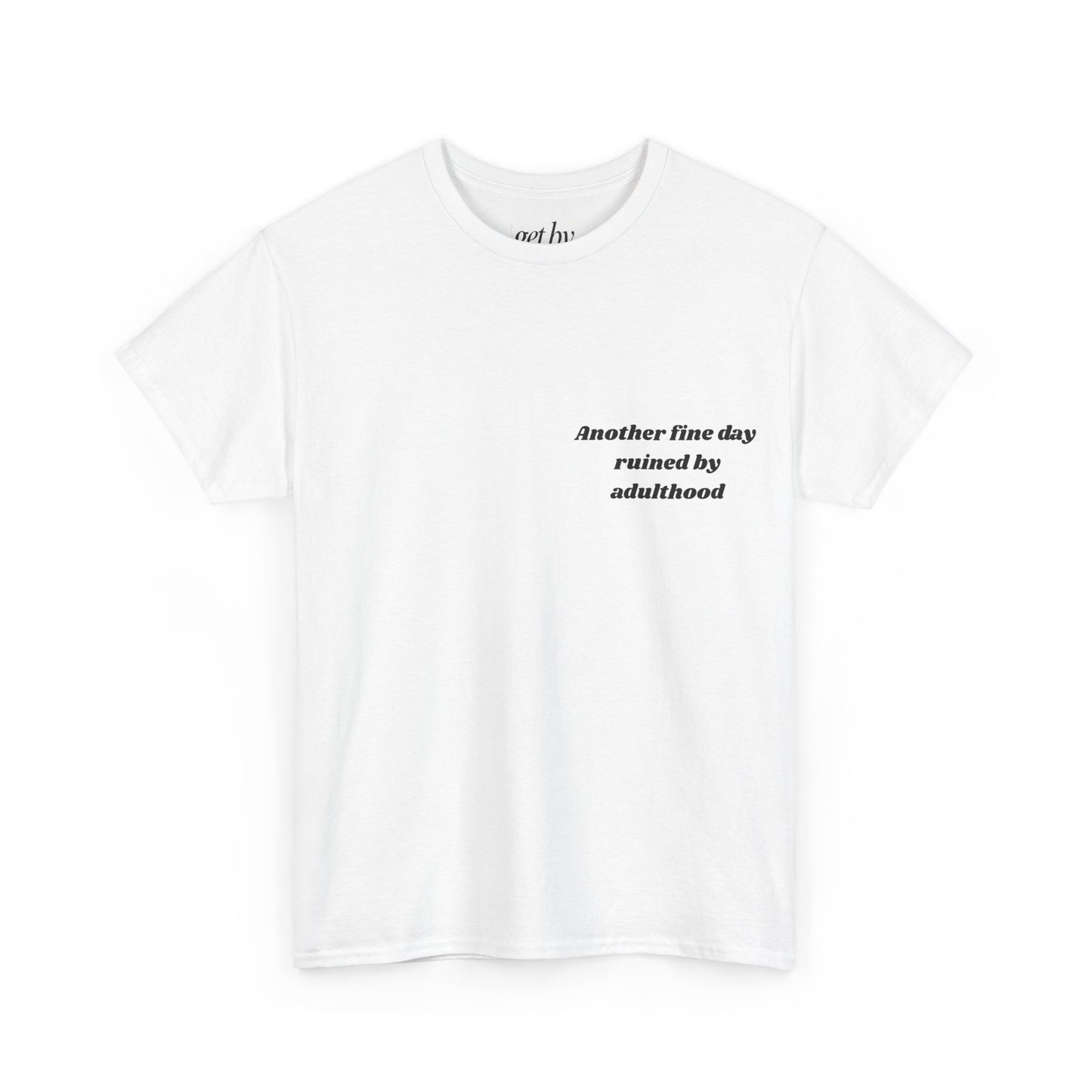 Unisex Heavy Cotton Tee - 'Another Fine Day Ruined by Adulthood' Graphic Shirt