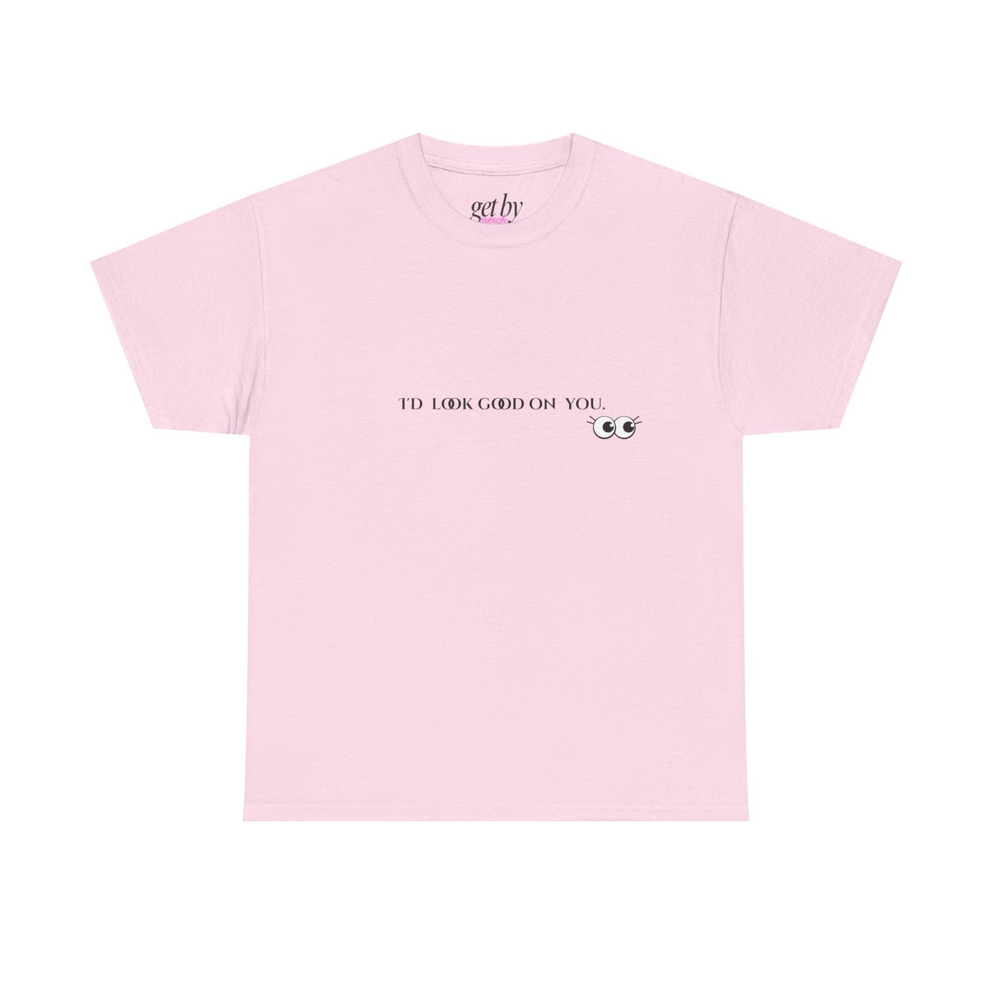 Unisex Heavy Cotton Tee - I'd Look Good On You Funny Graphic Shirt