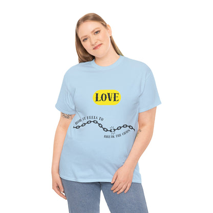 Unisex Heavy Cotton Tee - Love to Break the Chain | Motivational Statement Shirt
