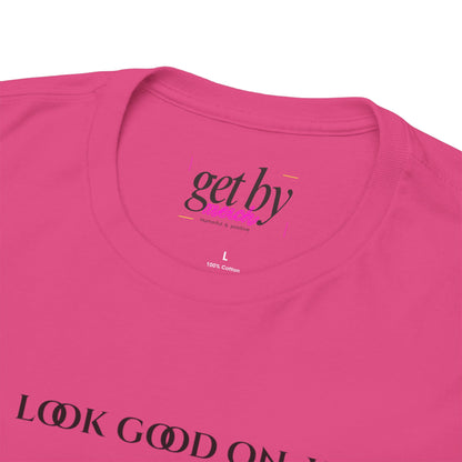 Unisex Heavy Cotton Tee - I'd Look Good On You Funny Graphic Shirt