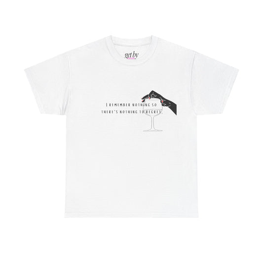 Unisex Heavy Cotton Tee - "I Remember Nothing So There's Nothing to Regret"