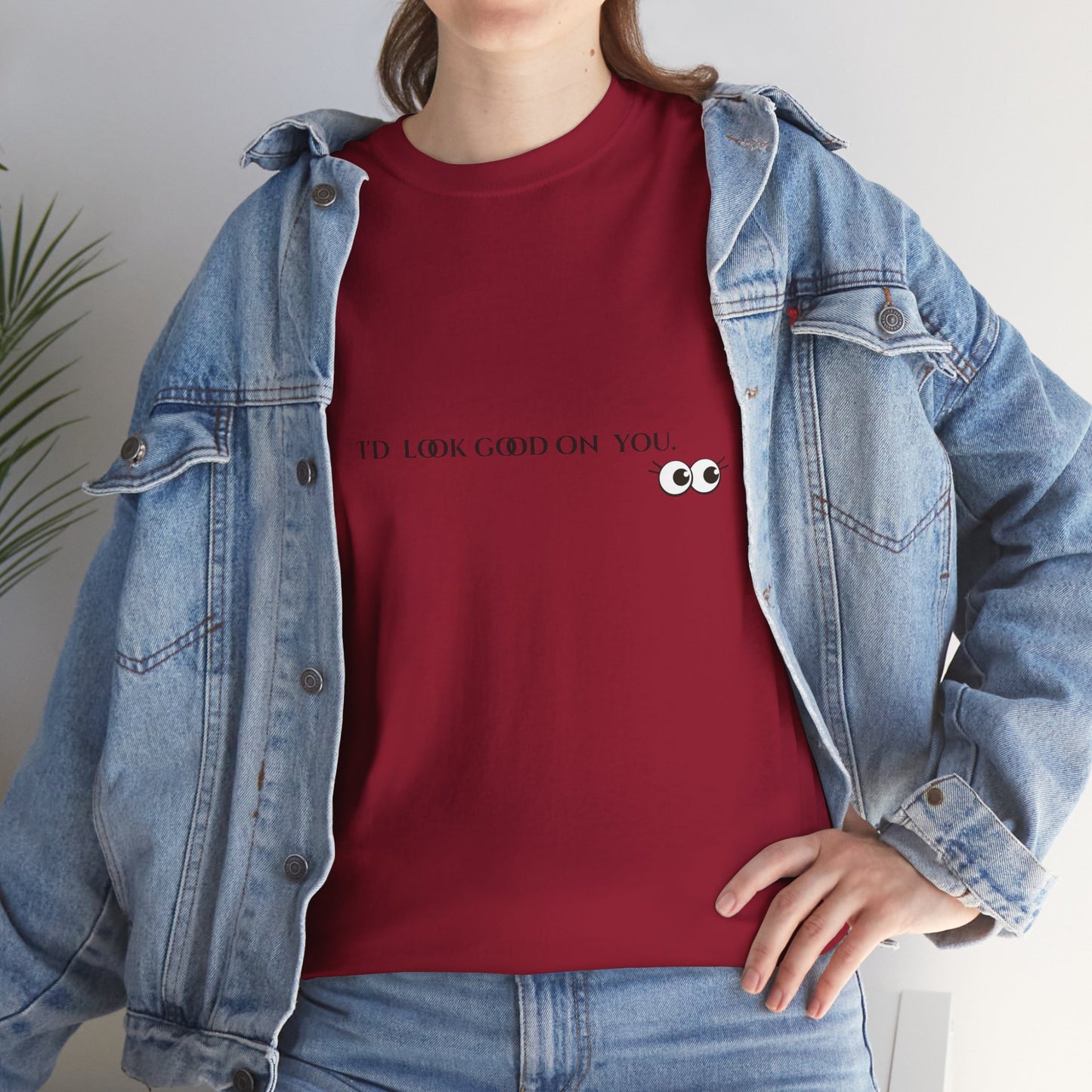 Unisex Heavy Cotton Tee - I'd Look Good On You Funny Graphic Shirt