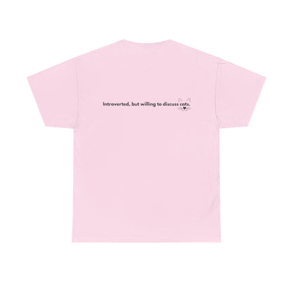 Cute Cat Lover Unisex Tee - "Meow" & "Introverted, but willing to discuss cats"