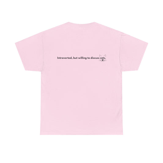 Cute Cat Lover Unisex Tee - "Meow" & "Introverted, but willing to discuss cats"
