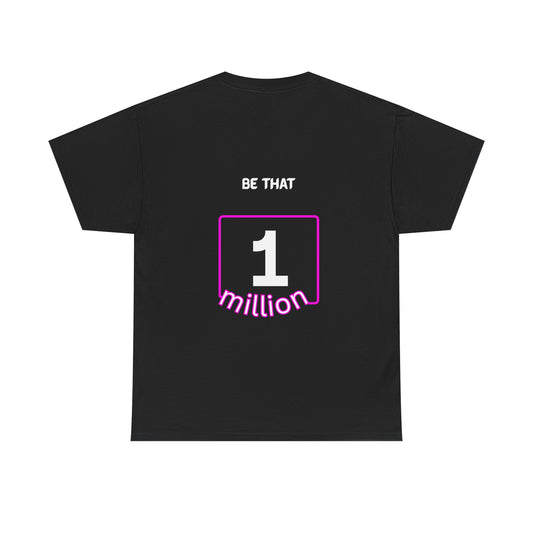 Visionary Message Unisex Heavy Cotton Tee - 'Always Have The Vision' & 'Be That 1 Million' Design
