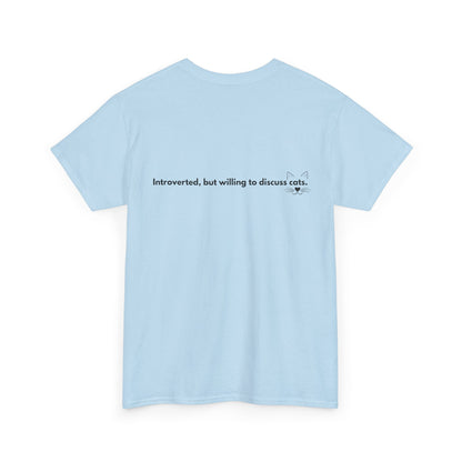 Cute Cat Lover Unisex Tee - "Meow" & "Introverted, but willing to discuss cats"