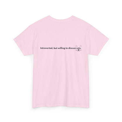 Cute Cat Lover Unisex Tee - "Meow" & "Introverted, but willing to discuss cats"