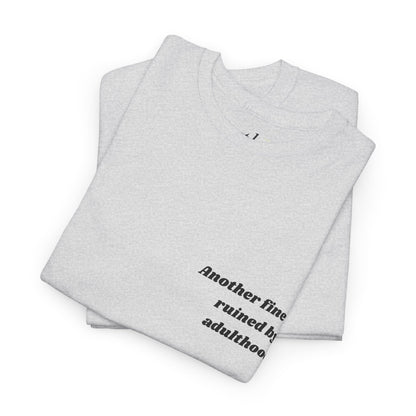 Unisex Heavy Cotton Tee - 'Another Fine Day Ruined by Adulthood' Graphic Shirt