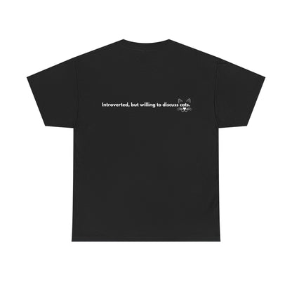 Cute Cat Lover Unisex Tee - "Meow" & "Introverted, but willing to discuss cats"