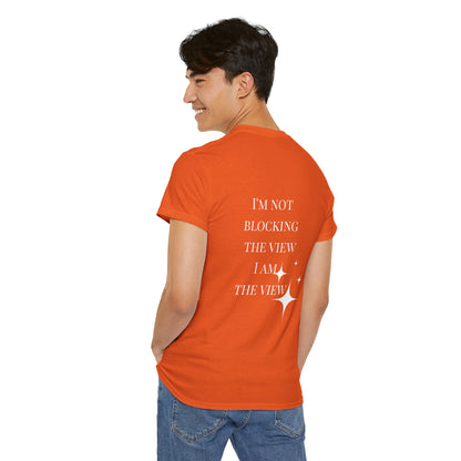 Feel-Good Unisex Heavy Cotton Tee - "I'm Not Blocking the View, I Am the View"